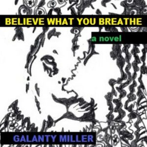 BELIEVE WHAT YOU BREATHE