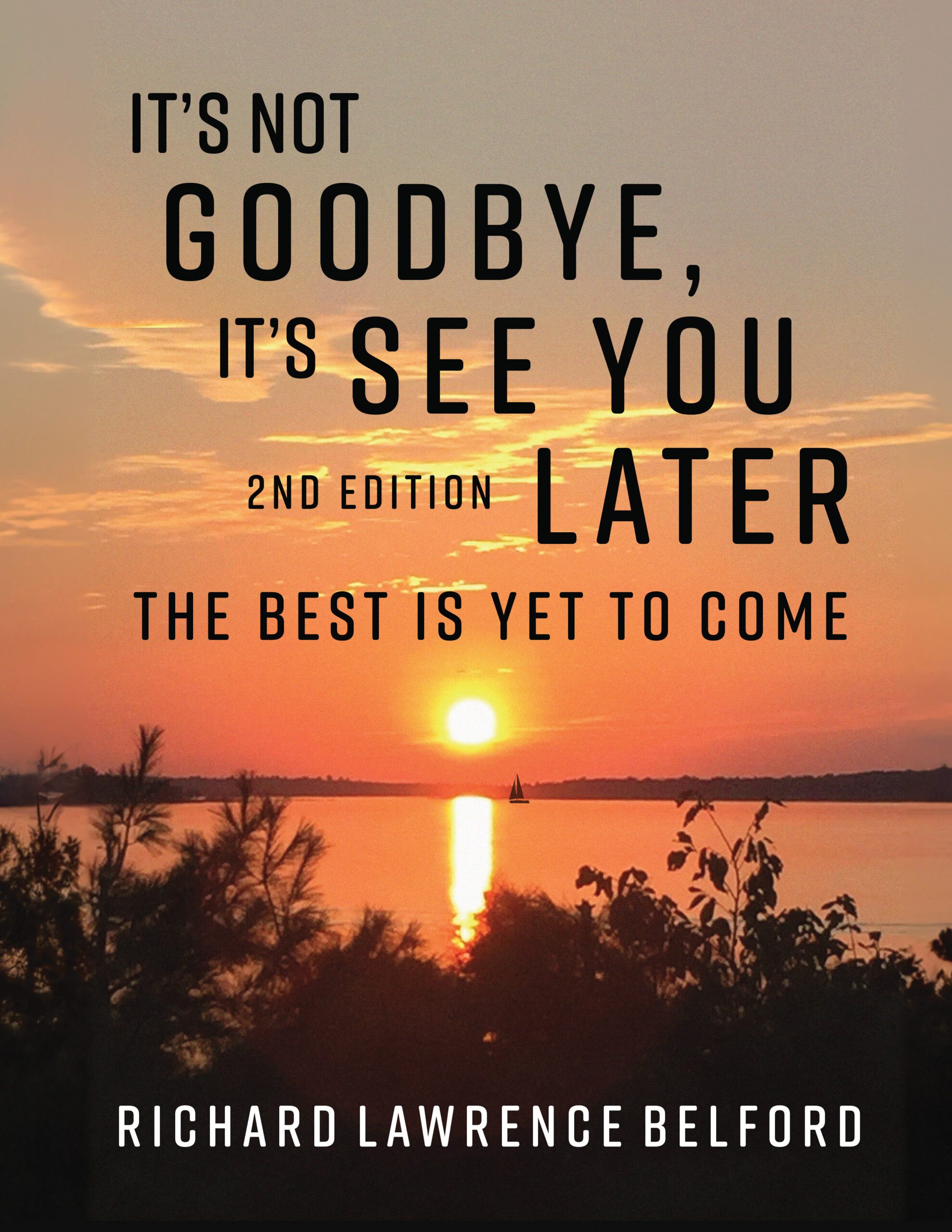 It's Not Goodbye, It’s See You Later ―The Best Is Yet To Come by